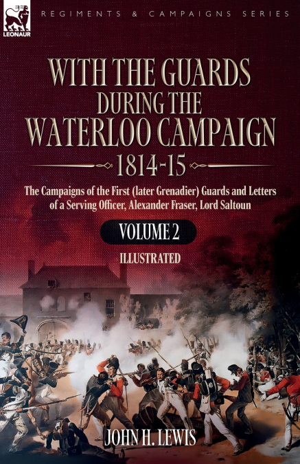 With the Guards During the Waterloo Campaign,1814-15