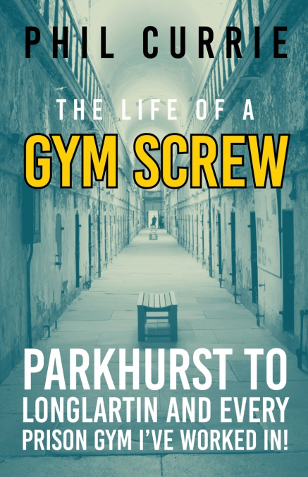 The Life of a Gym Screw