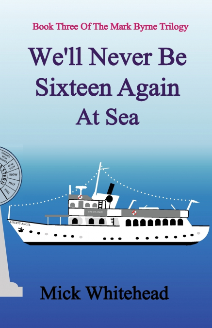 We’ll Never Be Sixteen Again At Sea
