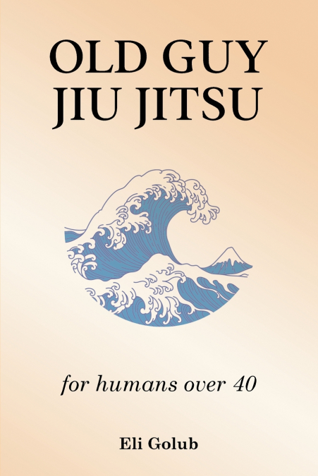 OLD GUY JIU JITSU