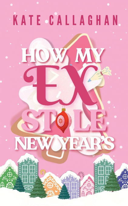 How My Ex Stole New Year’s