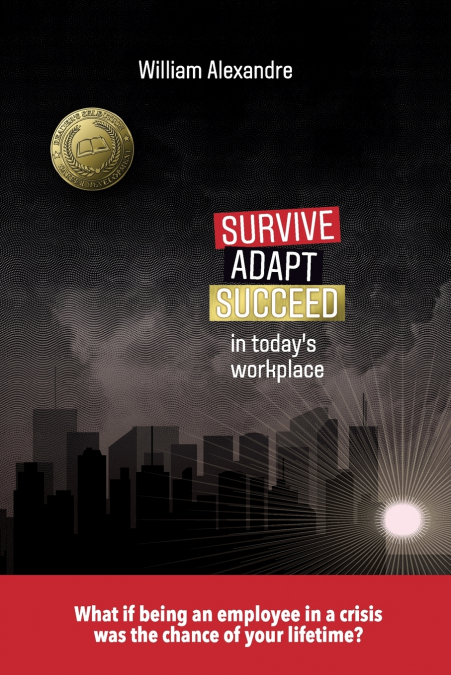 Survive, Adapt, Succeed in today’s workplace