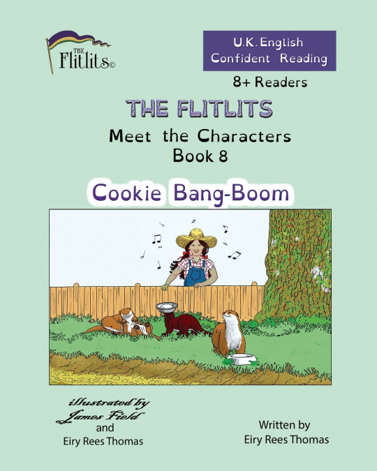 THE FLITLITS, Meet the Characters, Book 8, Cookie Bang-Boom, 8+Readers, U.K. English, Confident Reading