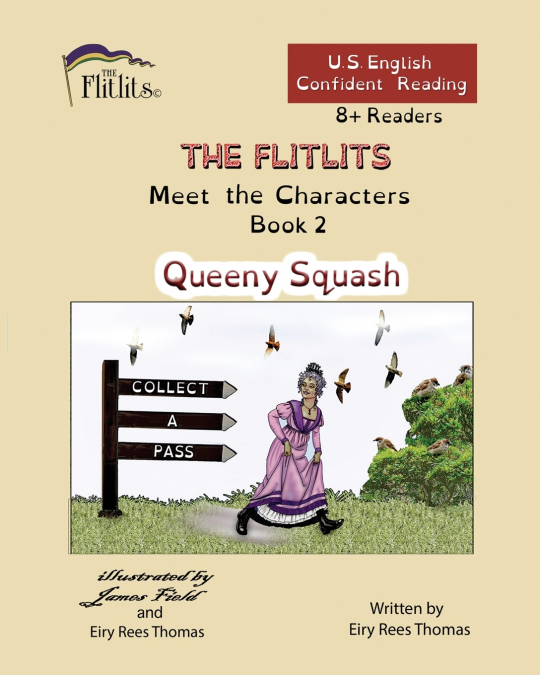 THE FLITLITS, Meet the Characters, Book 2, Queeny Squash, 8+Readers, U.S. English, Confident Reading