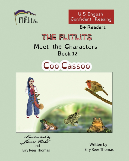 THE FLITLITS, Meet the Characters, Book 12, Coo Cassoo, 8+Readers, U.S. English, Confident Reading