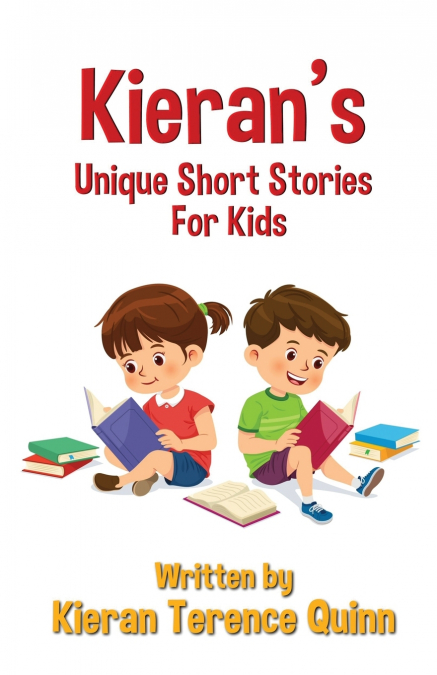 Kieran’s Unique Short Stories For Kids