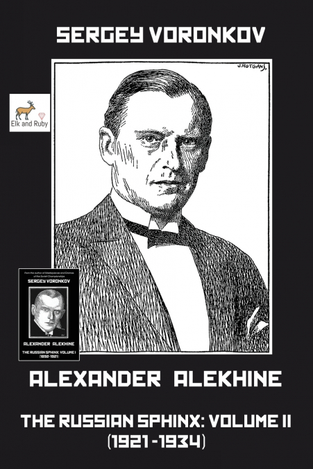 Alexander Alekhine - The Russian Sphinx