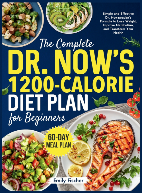 The Complete Dr. Now’s 1200-Calorie Diet Plan for Beginners