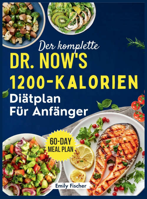Der komplette 1200-Kalorien-Diätplan von Dr. Now für Anfänger