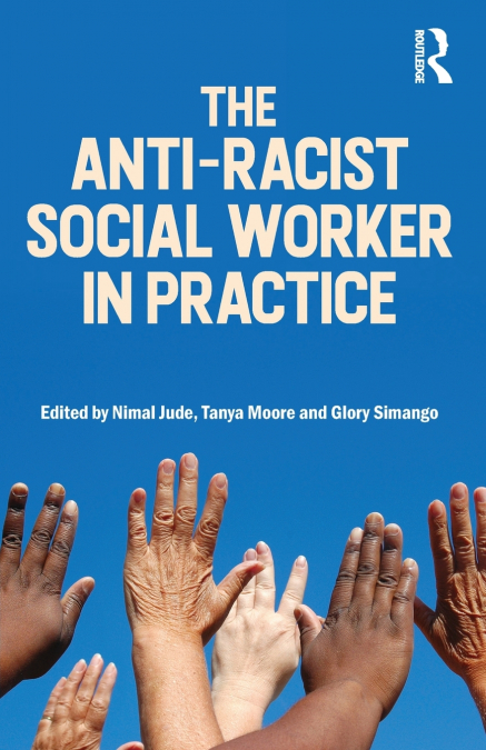 The Anti-Racist Social Worker in Practice