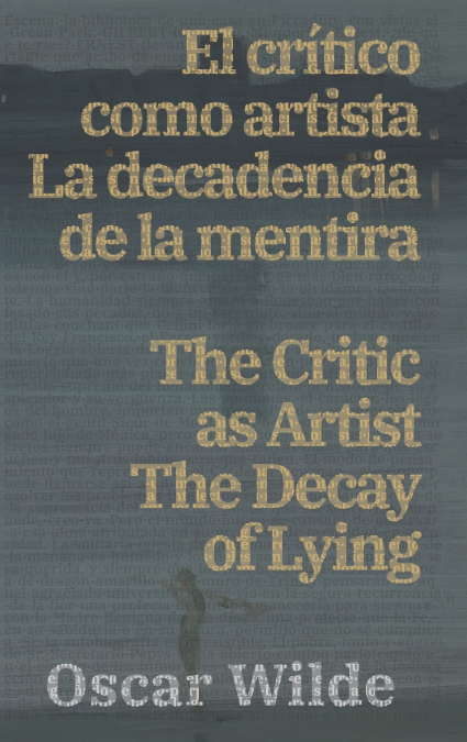 El crítico como artista - La decadencia de la mentira / The Critic as Artist - The Decay of Lying
