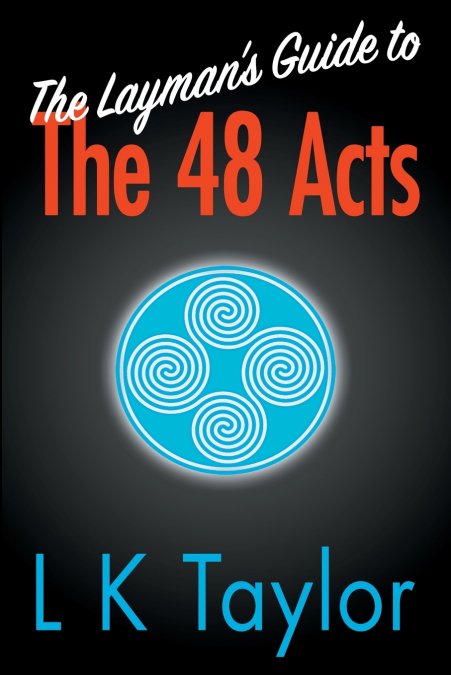The Layman’s Guide to the 48 Acts