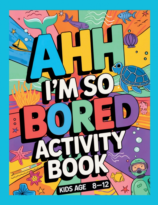 Ahh I’m so bored Activity Book Kids Age 8-12