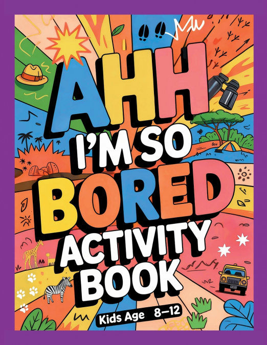 Ahh I’m so bored Activity Book Kids Age 8-12