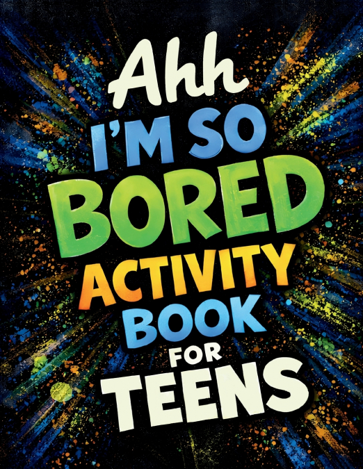 Ahh I’m So Bored Activity Book for Teens
