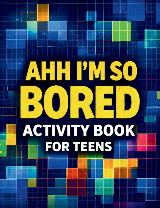 Ahh I’m So Bored Activity Book for Teens