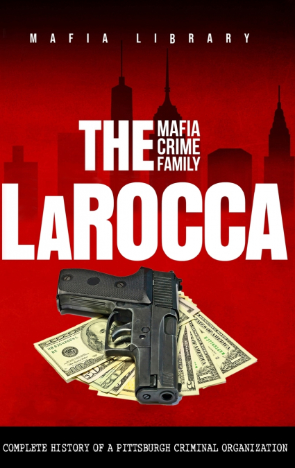 The LaRocca Mafia Crime Family