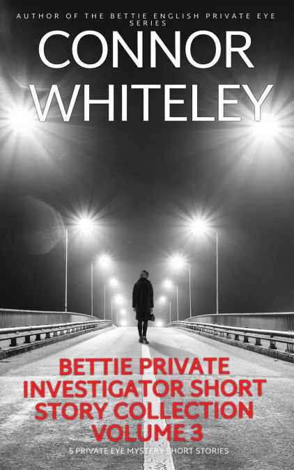 Bettie Private Investigator Short Story Collection Volume 3
