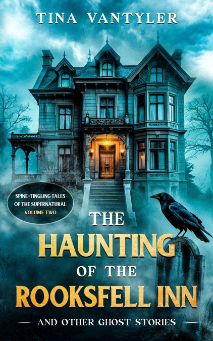 The Haunting Of The Rooksfell Inn And Other Ghost Stories