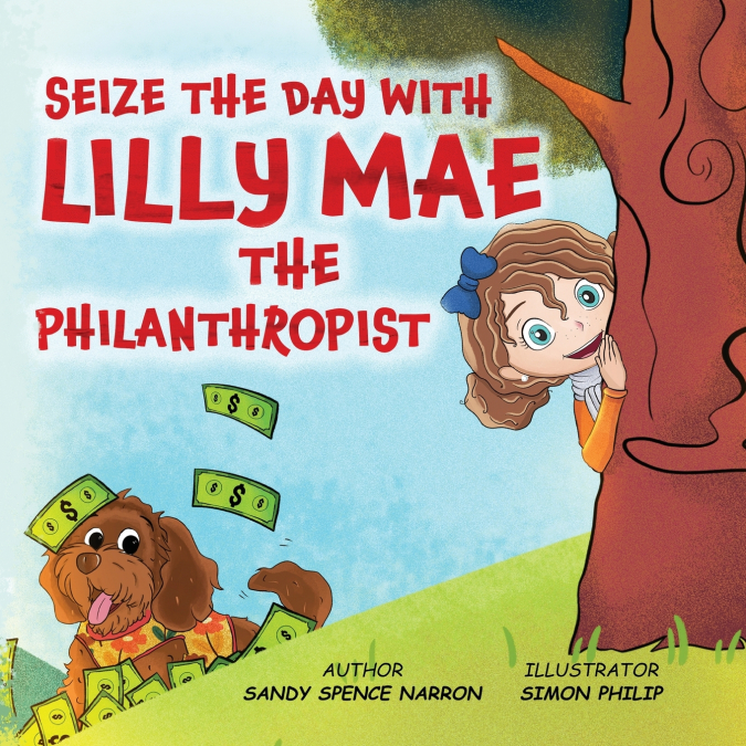 SEIZE THE DAY WITH LILLY MAE THE PHILANTHROPIST