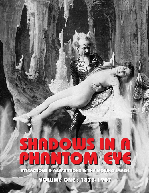 SHADOWS IN A PHANTOM EYE, VOLUME 1 (1872-1907)