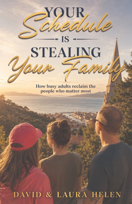 Your Schedule Is Stealing Your Family