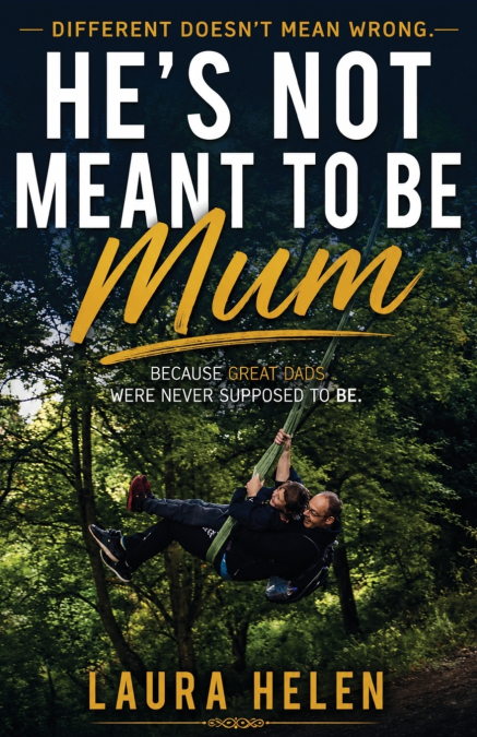 He’s Not Meant To Be Mum!
