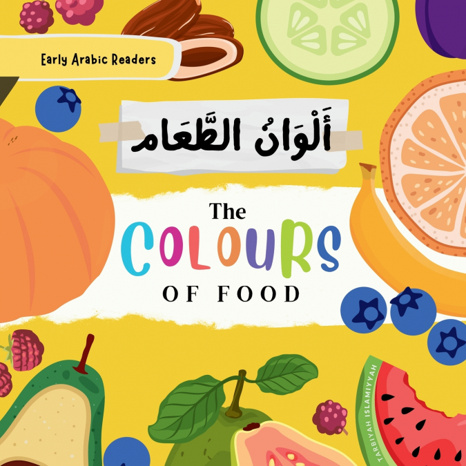 The Colour’s of Food - أَلْــــوَانُ الطَّعَــــــــام Children’s Story Book