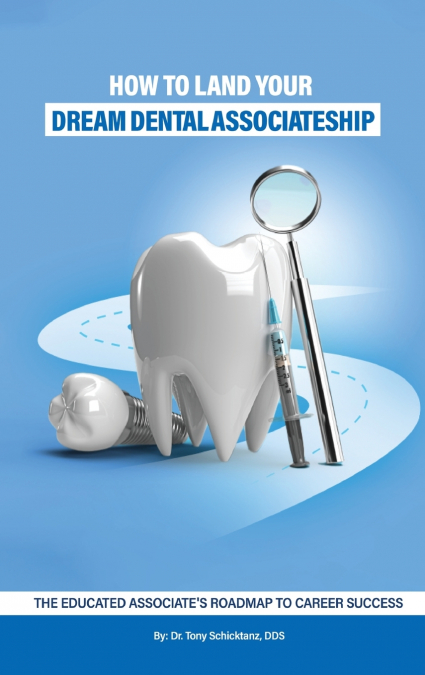 How to Land Your Dream Dental Associateship