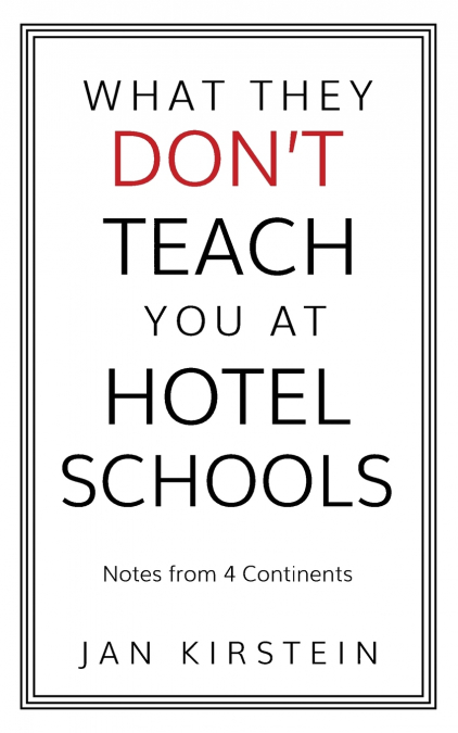 What They Don’t Teach You at Hotel Schools