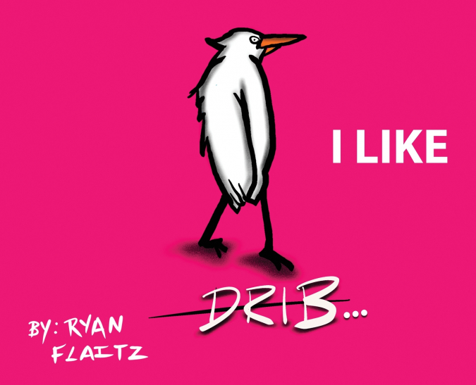 DRIB...I LIKE