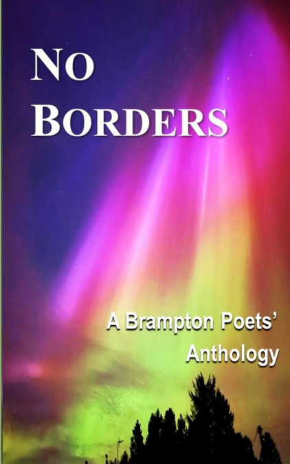 No Borders - Brampton Poets’ Anthology 6