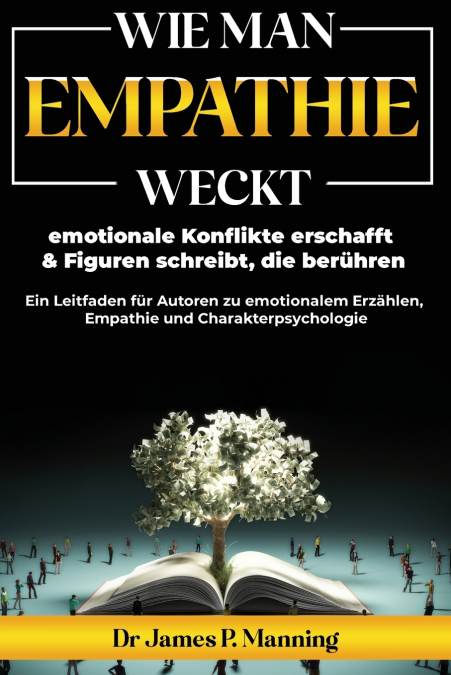 Wie man Empathie weckt, emotionale Konflikte erschafft & Figuren schreibt, die berühren