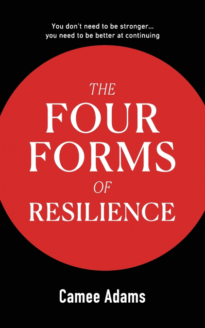 The Four Forms Of Resilience™