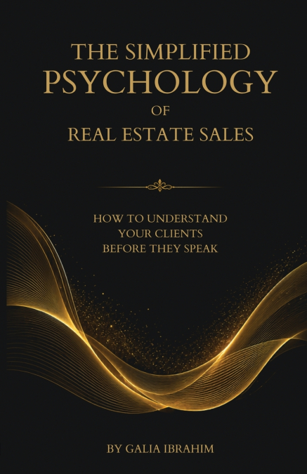 The Simplified Psychology of Real Estate Sales