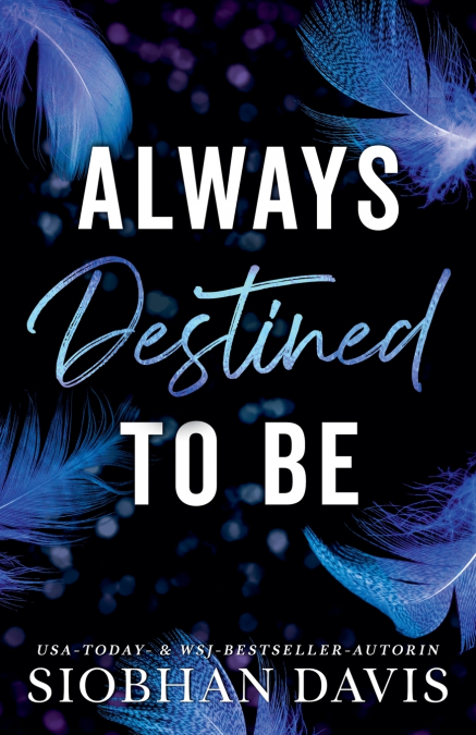 Always Destined to Be