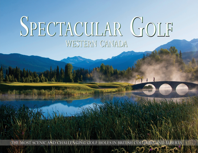 Spectacular Golf Western Canada