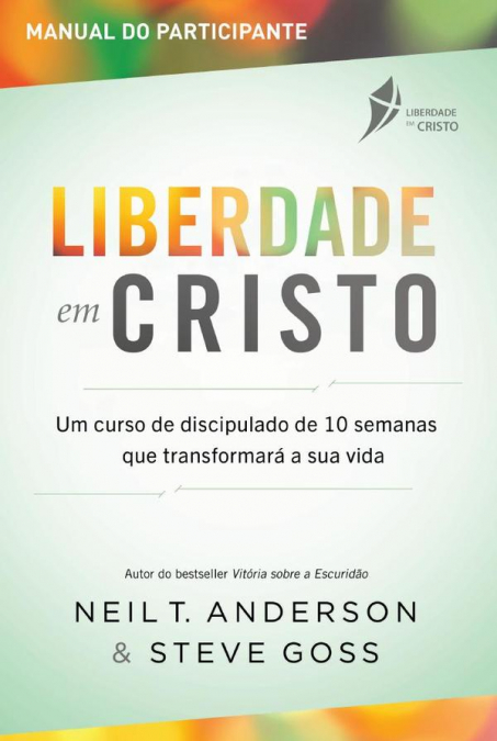 Curso de Discipulado Liberdade em Cristo – Guia do Participante
