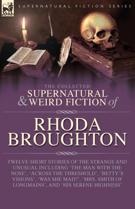 The Collected Supernatural and Weird Fiction of Rhoda Broughton