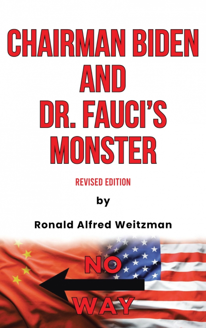Chairman Biden and Dr. Fauci’s Monster