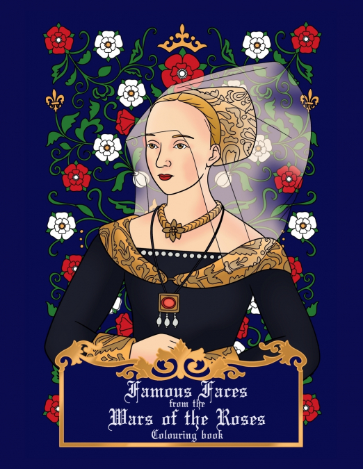 Famous faces from the Wars of the Roses colouring book