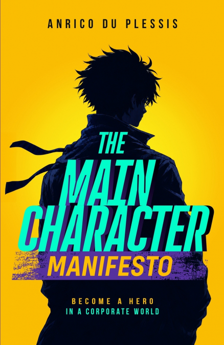 The Main Character Manifesto