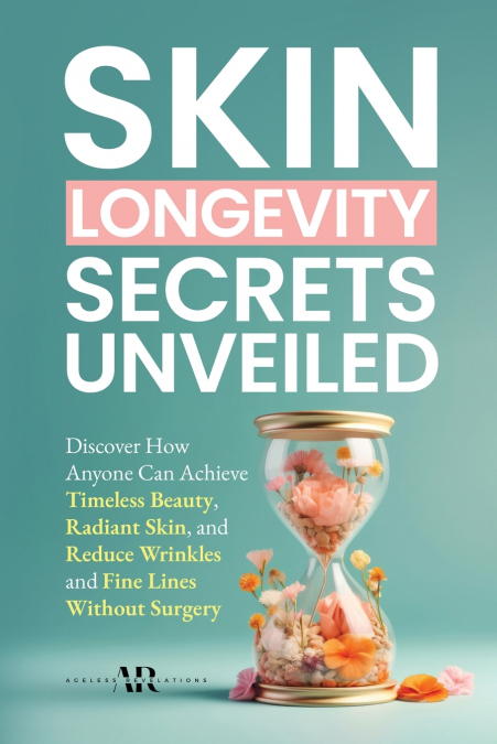 Skin Longevity Secrets Unveiled