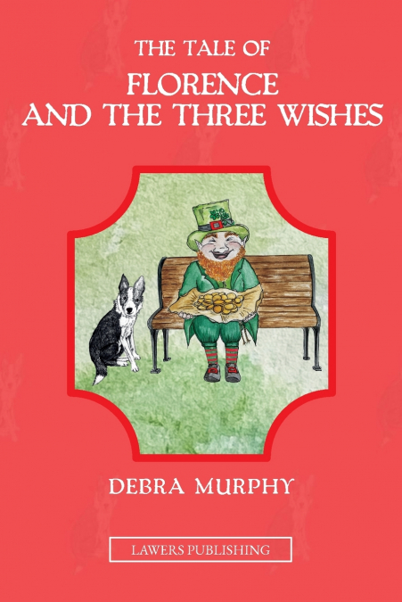 THE TALE OF FLORENCE AND THE THREE WISHES