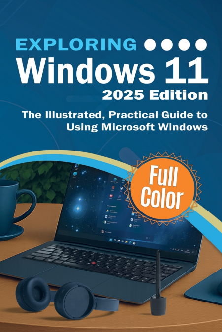 Exploring Windows 11 - 2025 Edition