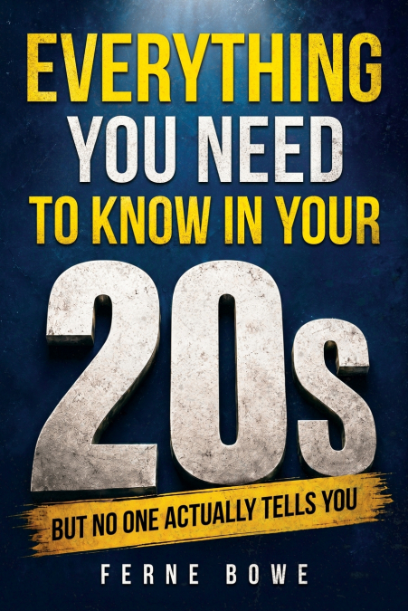Everything You Need to Know in Your 20s (But No One Actually Tells You)