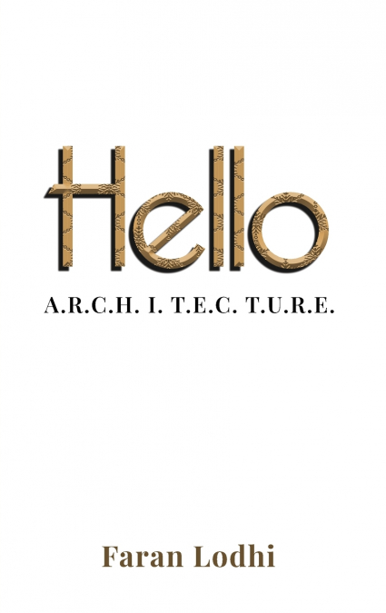 Hello  A.R.C.H. I. T. E.C. T.U.R.E.