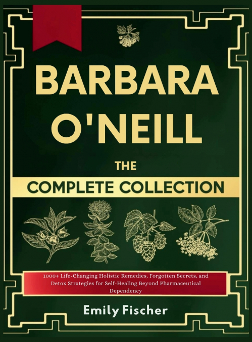 Barbara O’Neill The Complete Collection