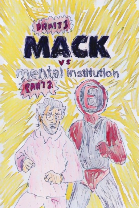 MACK VS MENTAL ASYLUM - PART 2