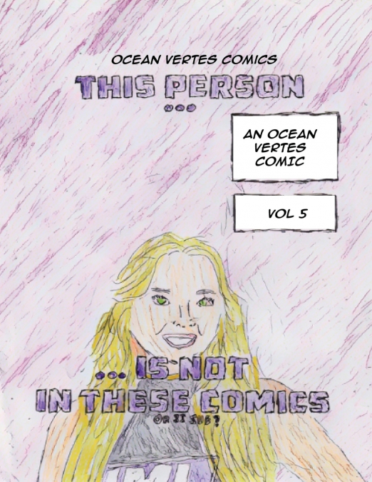 This Person......Is Not In These Comics (Or Is She?)